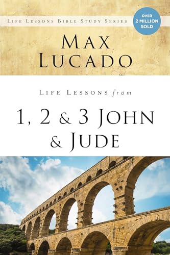 Life Lessons from 1, 2, 3 John and Jude: Living and Loving by Truth Life Lessons from 1, 2, 3 John and Jude: Living and Loving by Truth