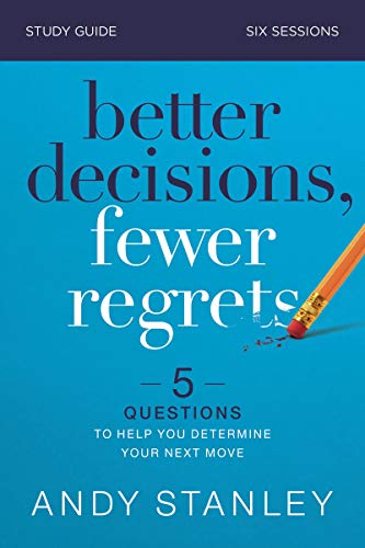 Better Decisions, Fewer Regrets Bible Study Guide
