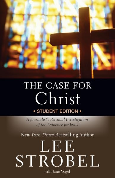 The Case for Christ: A Journalist’s Personal Investigation of the Evidence for Jesus (Student Edition) The Case for Christ: A Journalist's Personal Investigation of the Evidence for Jesus (Student Edition)