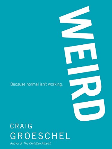 WEIRD: Because Normal Isn’t Working WEIRD: Because Normal Isn't Working
