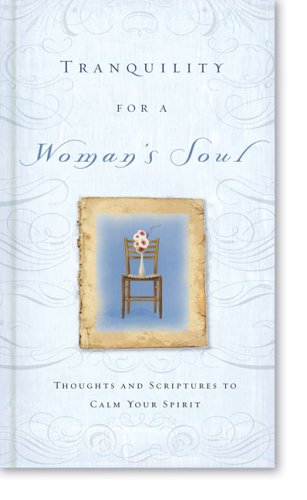 Tranquility for a Woman’s Soul: Thoughts and Scriptures to Calm Your Spirit (Pre-owned, Unused) Tranquility for a Woman's Soul: Thoughts and Scriptures to Calm Your Spirit (Pre-owned, Unused)