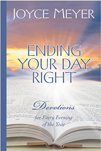 Ending Your Day Right: Devotions for Every Evening of the Year Ending Your Day Right: Devotions for Every Evening of the Year