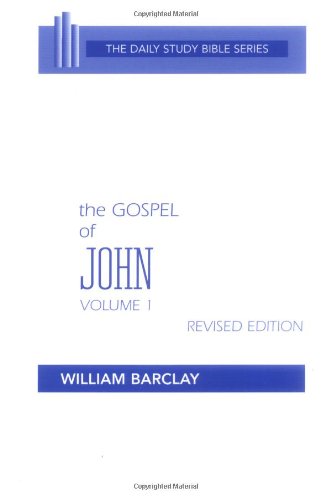 The Gospel of John, Vol. 1 (The Daily Study Bible Series) The Gospel of John, Vol. 1 (The Daily Study Bible Series)