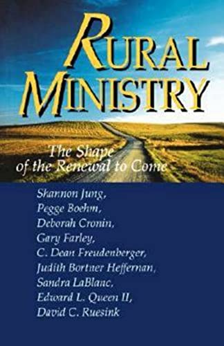 Rural Ministry: The Shape of the Renewal to Come Rural Ministry: The Shape of the Renewal to Come