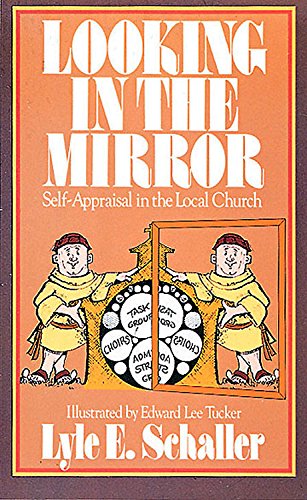Looking in the Mirror: Self-Appraisal in the Local Church (Pre-owned, Unused)