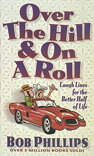 Over the Hill & on a Roll: Laugh Lines for the Better Half of Life (Pre-owned, Unused)