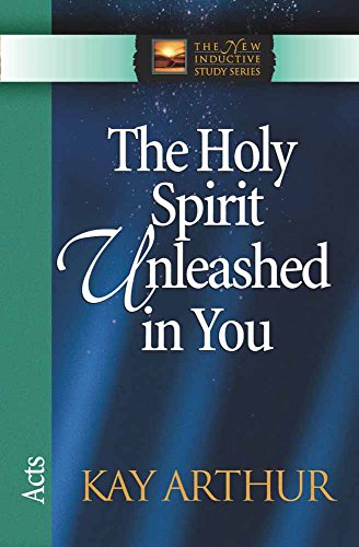 The Holy Spirit Unleashed in You: Acts (The New Inductive Study Series) The Holy Spirit Unleashed in You: Acts (The New Inductive Study Series)