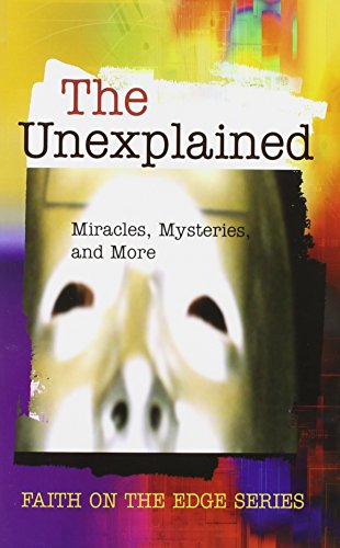 The Unexplained (Faith on the Edge) The Unexplained (Faith on the Edge)