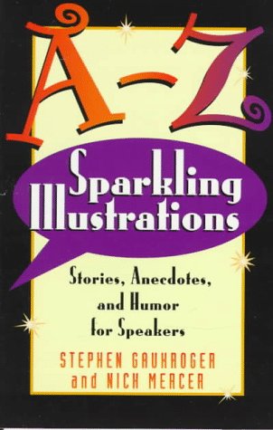 A to Z Sparkling Illustrations: Stories, Anecdotes, and Humor for Speakers (Pre-owned, Unused) A to Z Sparkling Illustrations: Stories, Anecdotes, and Humor for Speakers (Pre-owned, Unused)