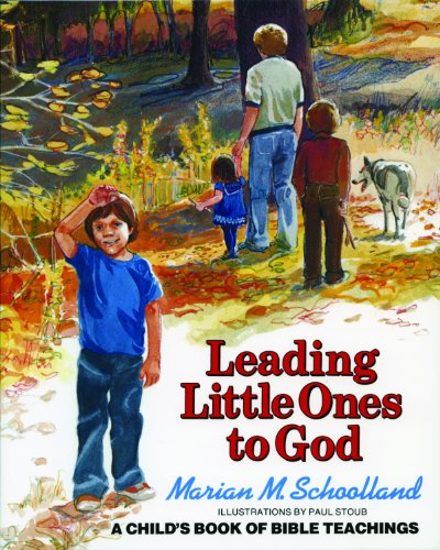 Leading Little Ones to God: A Child’s Book of Bible Teachings Leading Little Ones to God: A Child's Book of Bible Teachings