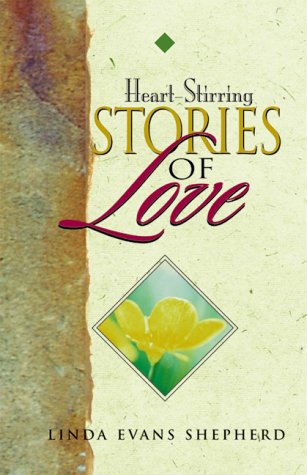 Heart-Stirring Stories of Love Heart-Stirring Stories of Love