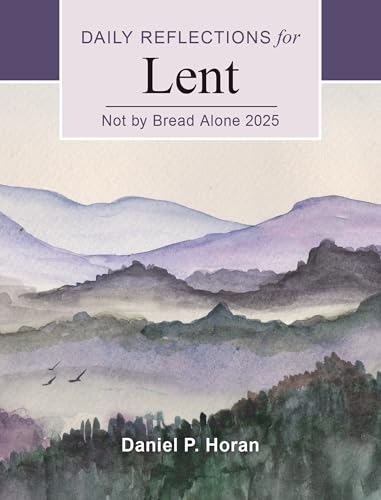 Not by Bread Alone 2025: Daily Reflections for Lent (Pre-owned, Unused) Not by Bread Alone 2025: Daily Reflections for Lent (Pre-owned, Unused)