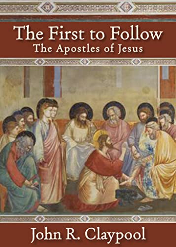 The First to Follow: The Apostles of Jesus The First to Follow: The Apostles of Jesus