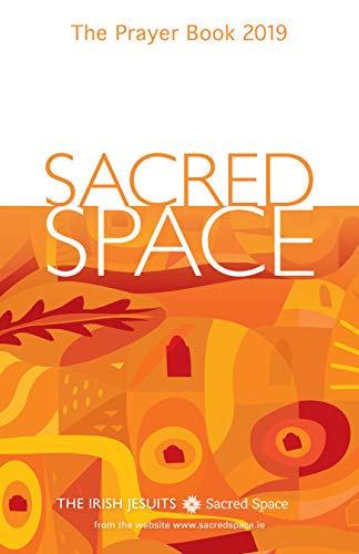 Sacred Space: The Prayer Book 2019 Sacred Space: The Prayer Book 2019