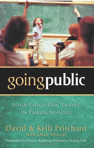 Going Public: Your Child Can Thrive in Public School Going Public: Your Child Can Thrive in Public School