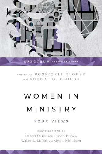 Women in Ministry: Four Views Women in Ministry: Four Views