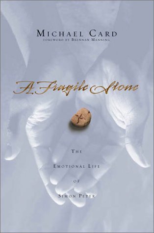 A Fragile Stone: The Emotional Life of Simon Peter A Fragile Stone: The Emotional Life of Simon Peter
