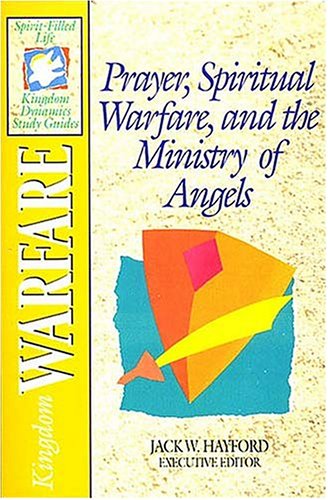Prayer, Spiritual Warfare, and the Ministry of Angels: Kingdom Warfare (Pre-owned, Unused)