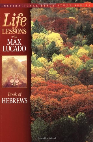 Life Lessons with Max Lucado: Book of Hebrews (Pre-owned, Unused) Life Lessons with Max Lucado: Book of Hebrews (Pre-owned, Unused)