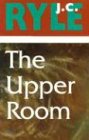 The Upper Room: Being a Few Truths for the Times The Upper Room: Being a Few Truths for the Times