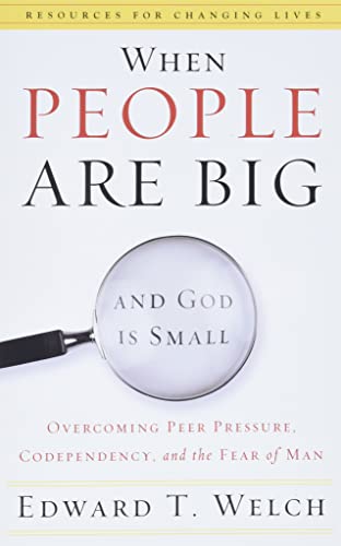 When People Are Big and God Is Small When People Are Big and God Is Small