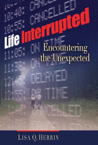 Life Interrupted: Encountering the Unexpected