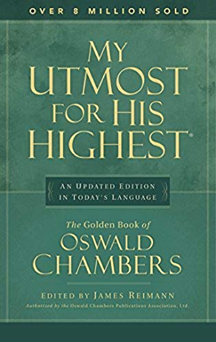My Utmost for His Highest: An Updated Edition in Today’s Language My Utmost for His Highest: An Updated Edition in Today's Language