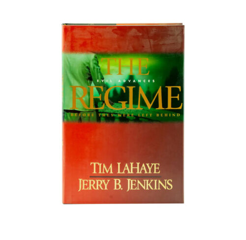 THE REGIME: EVIL ADVANCES: BEFORE THEY WERE LEFT BEHIND