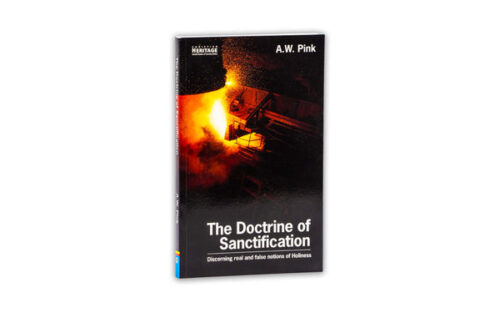 THE DOCTRINE OF SANCTIFICATION: DISCERNING REAL AND FALSE NOTIONS OF HOLINESS THE DOCTRINE OF SANCTIFICATION: DISCERNING REAL AND FALSE NOTIONS OF HOLINESS