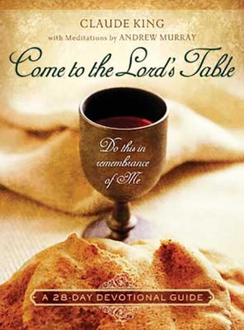 Come to the Lord's Table: A 28-Day Devotional Guide, Member Book