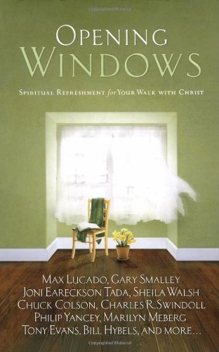 Opening Windows: Spiritual Refreshment for Your Walk with Christ Opening Windows: Spiritual Refreshment for Your Walk with Christ
