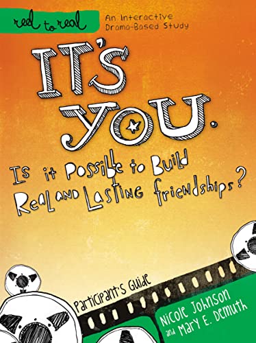 It’s You: Is It Possible to Build Real and Lasting Friendships? (Participant’s Guide) It's You: Is It Possible to Build Real and Lasting Friendships? (Participant's Guide)
