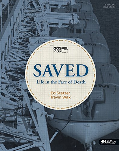 The Gospel Project: Saved – Life in the Face of Death – Bible Study Book The Gospel Project: Saved - Life in the Face of Death - Bible Study Book