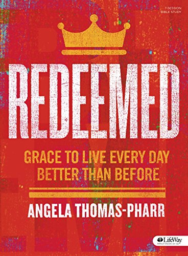 Redeemed – Bible Study Book: Grace to Live Every Day Better Than Before Redeemed - Bible Study Book: Grace to Live Every Day Better Than Before