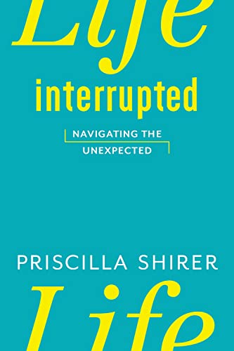 Life Interrupted: Navigating the Unexpected Life Interrupted: Navigating the Unexpected