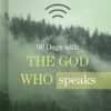 90 Days with the God Who Speaks 90 Days with the God Who Speaks