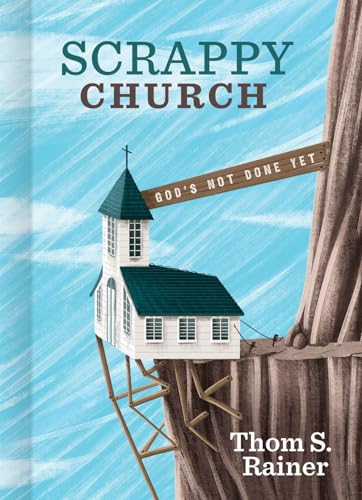 Scrappy Church: God’s Not Done Yet Scrappy Church: God's Not Done Yet