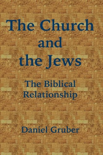 The Church and the Jews: The Biblical Relationship The Church and the Jews: The Biblical Relationship
