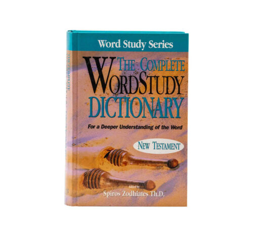 THE COMPLETE WORD STUDY DICTIONARY: NEW TESTAMENT THE COMPLETE WORD STUDY DICTIONARY: NEW TESTAMENT