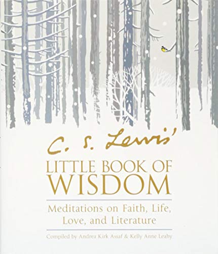 C. S. Lewis’ Little Book of Wisdom: Meditations on Faith, Life, Vice and Virtue C. S. Lewis' Little Book of Wisdom: Meditations on Faith, Life, Vice and Virtue