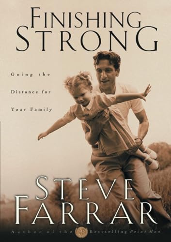 Finishing Strong: Going the Distance for Your Family Finishing Strong: Going the Distance for Your Family