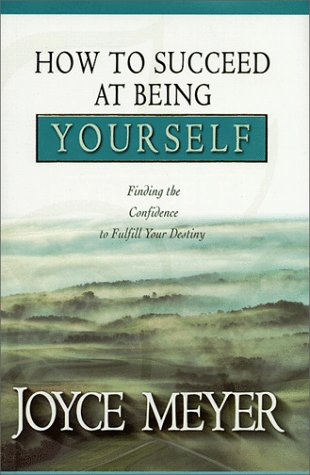 How to Succeed at Being Yourself: Finding the Confidence to Fulfill Your Destiny