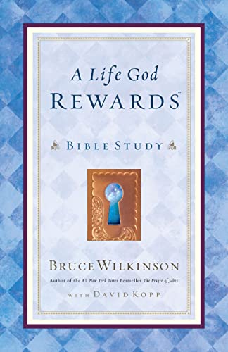 A Life God Rewards: Bible Study (Breakthrough Series) A Life God Rewards: Bible Study (Breakthrough Series)