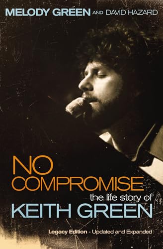 No Compromise: The Life Story of Keith Green (Legacy Edition) (Pre-owned, Unused) No Compromise: The Life Story of Keith Green (Legacy Edition) (Pre-owned, Unused)