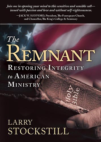The Remnant: Restoring Integrity in American Ministry The Remnant: Restoring Integrity in American Ministry