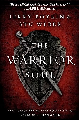 The Warrior Soul: Five Powerful Principles to Make You a Stronger Man of God The Warrior Soul: Five Powerful Principles to Make You a Stronger Man of God