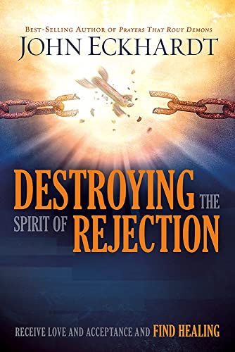 Destroying the Spirit of Rejection
