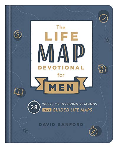 Life Map Devotional for Men: 28 Weeks of Inspiring Readings Plus Guided Life Maps Life Map Devotional for Men: 28 Weeks of Inspiring Readings Plus Guided Life Maps