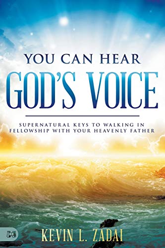 You Can Hear God’s Voice: Supernatural Keys to Walking in Fellowship with Your Heavenly Father You Can Hear God's Voice: Supernatural Keys to Walking in Fellowship with Your Heavenly Father