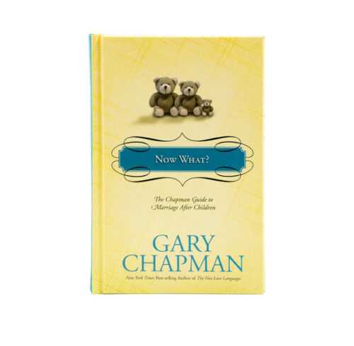 NOW WHAT?: THE CHAPMAN GUIDE TO MARRIAGE AFTER CHILDREN (CHAPMAN GUIDES) NOW WHAT?: THE CHAPMAN GUIDE TO MARRIAGE AFTER CHILDREN (CHAPMAN GUIDES)